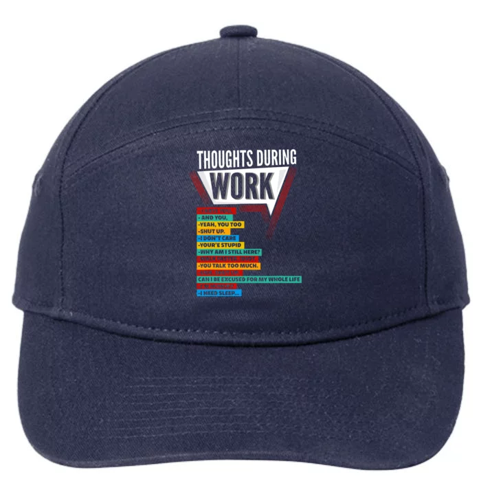 Hate Work Thoughts During Work Coworkers Work Shift 7-Panel Snapback Hat