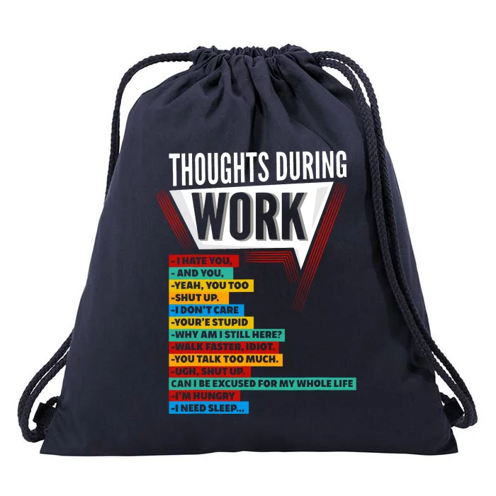 Hate Work Thoughts During Work Coworkers Work Shift Drawstring Bag