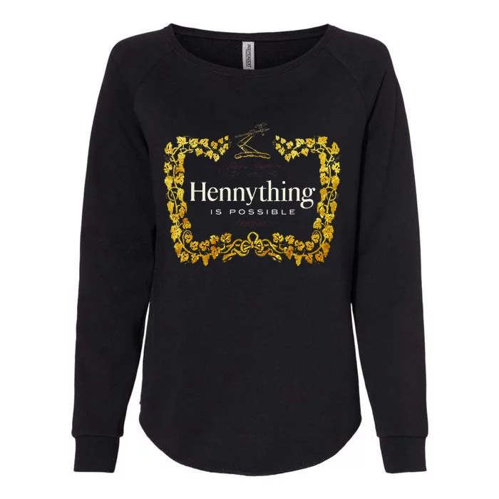 Henny When The HennyS In The System. Henny Parody Womens California Wash Sweatshirt