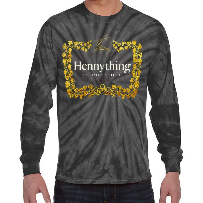 Henny When The HennyS In The System. Henny Parody Tie-Dye Long Sleeve Shirt