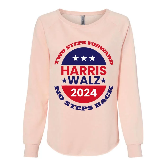 Harris Walz Two Steps Forward No Steps Back Womens California Wash Sweatshirt