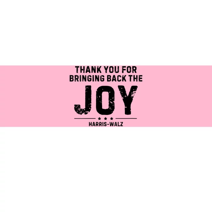 Harris Waltz Thank You For Bringing Back The Joy Bumper Sticker