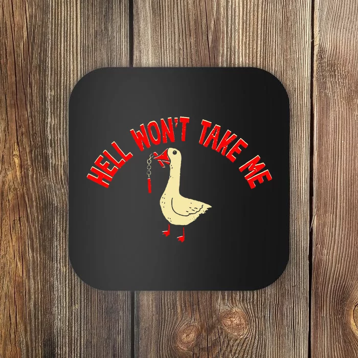 Hell WonT Take Me Funny Duck Graphic Coaster