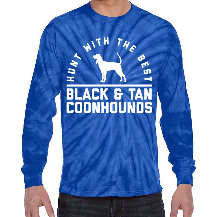 Hunt With The Best ~ Black And Tan Coonhound Cool Gift Distressed Tie-Dye Long Sleeve Shirt