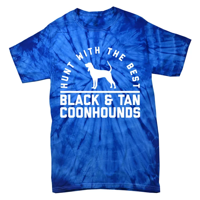 Hunt With The Best ~ Black And Tan Coonhound Cool Gift Distressed Tie-Dye T-Shirt