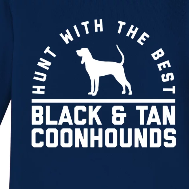 Hunt With The Best ~ Black And Tan Coonhound Cool Gift Distressed Baby Long Sleeve Bodysuit