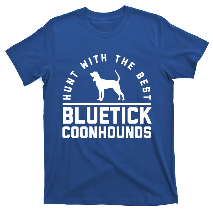 Hunt With The Best ~ Bluetick Coonhound Distressed Cute Gift T-Shirt