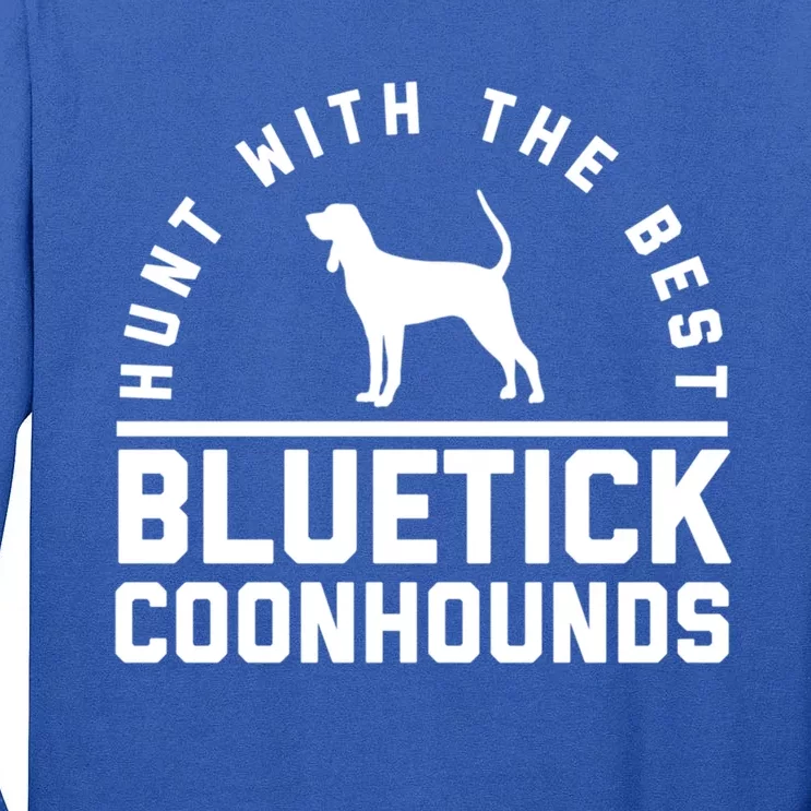 Hunt With The Best ~ Bluetick Coonhound Distressed Cute Gift Tall Long Sleeve T-Shirt