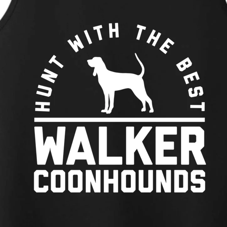 Hunt With The Best ~ Walker Coonhound Gift Performance Tank