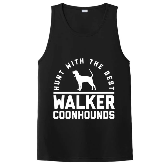 Hunt With The Best ~ Walker Coonhound Gift Performance Tank