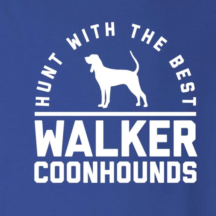 Hunt With The Best ~ Walker Coonhound Gift Toddler Long Sleeve Shirt