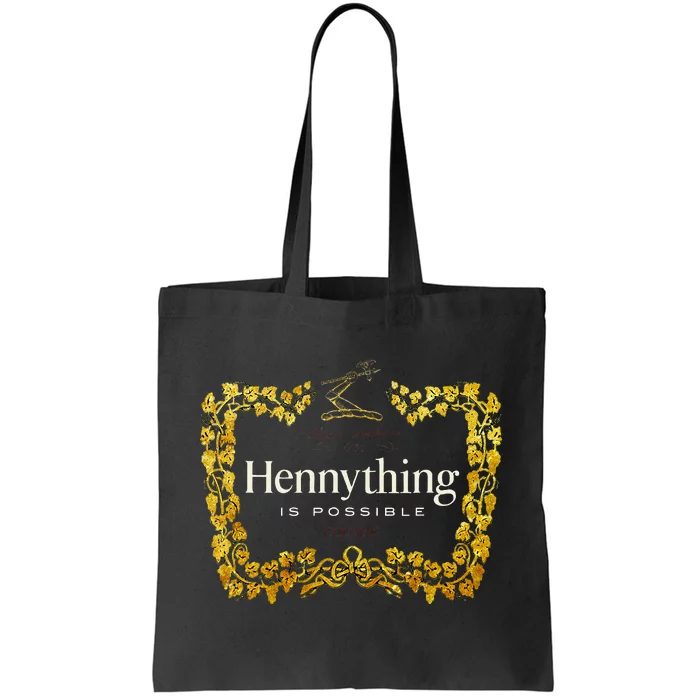 Henny  When The HennyS In The System. Henny Parody Tote Bag