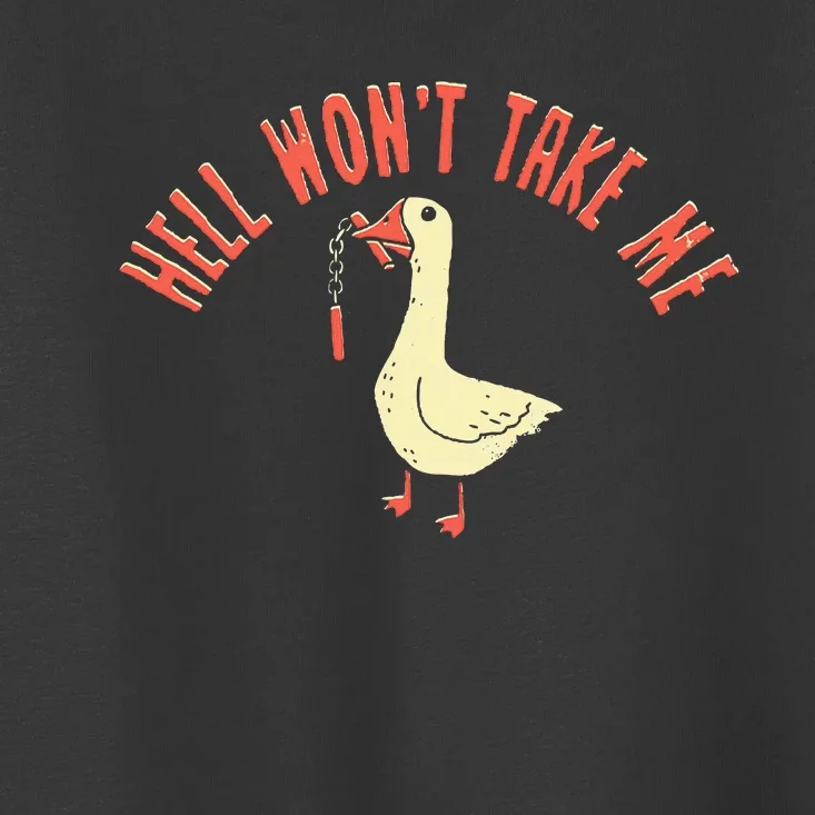 Hell Won't Take Me Funny Duck Toddler T-Shirt