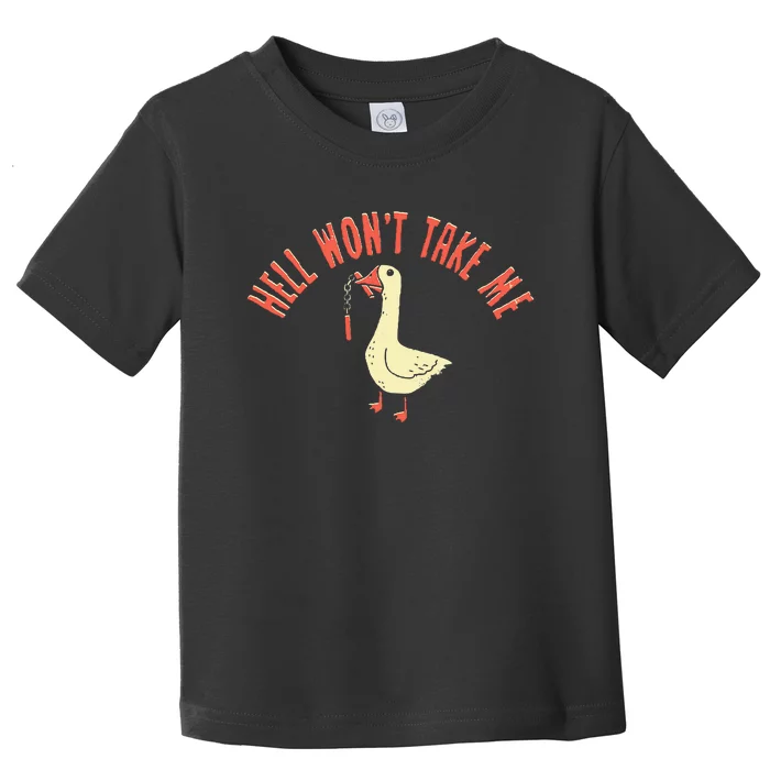 Hell Won't Take Me Funny Duck Toddler T-Shirt