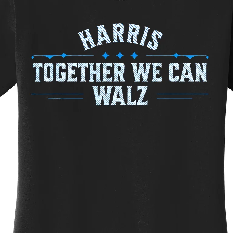 Harris Walz Together We Can Election Harris Walz Waltz Women's T-Shirt