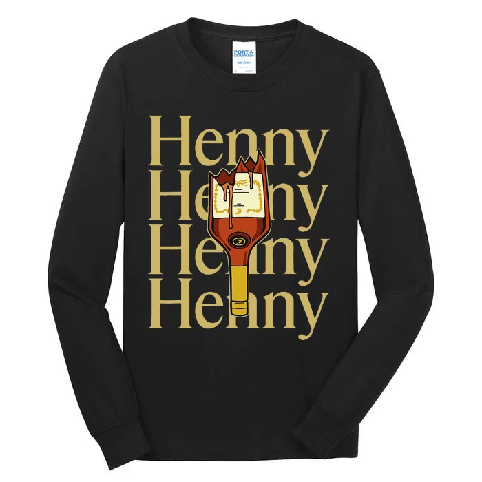 Henny  When The HennyS In The System. Henny Parody Tall Long Sleeve T-Shirt