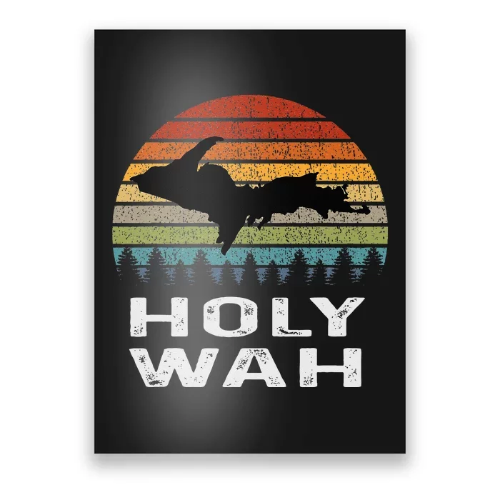 Holy Wah Upper Peninsula Michigan Gifts Yooper Poster