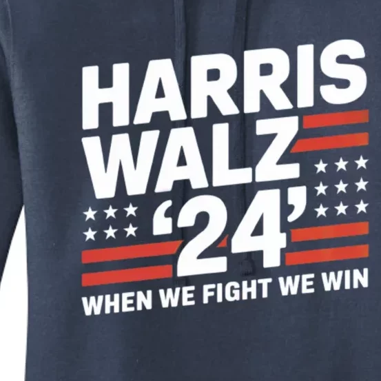 Harris Walz Victory Ll When We Fight We Win Gift Women's Pullover Hoodie