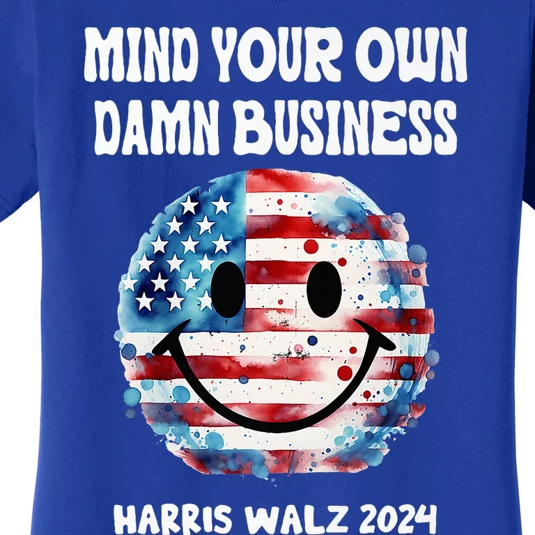 Harris Walz Waltz 2024 Mind Your Own Damn Business Women's T-Shirt