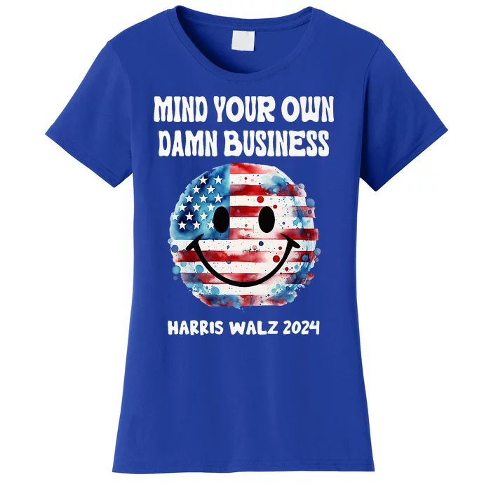 Harris Walz Waltz 2024 Mind Your Own Damn Business Women's T-Shirt