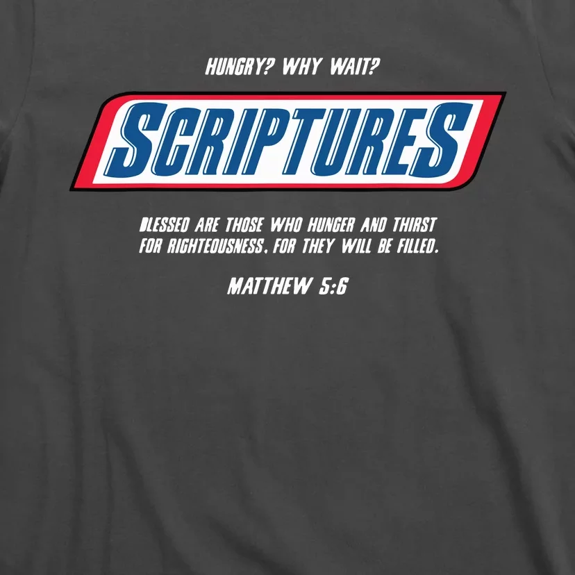 Hungry Why Wait Scriptures Blessed Are Those Who Hunger T-Shirt