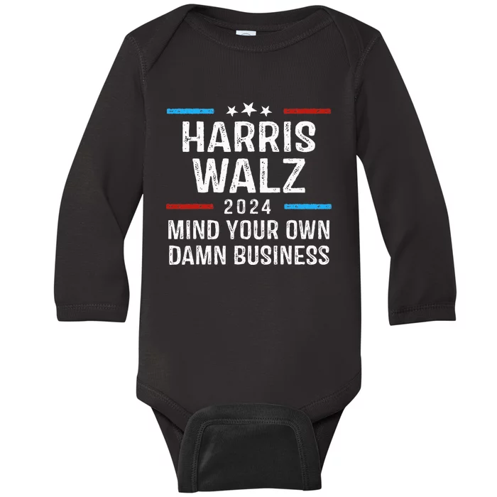 Harris Walz Waltz 2024 Mind Your Own Damn Business Baby Long Sleeve Bodysuit