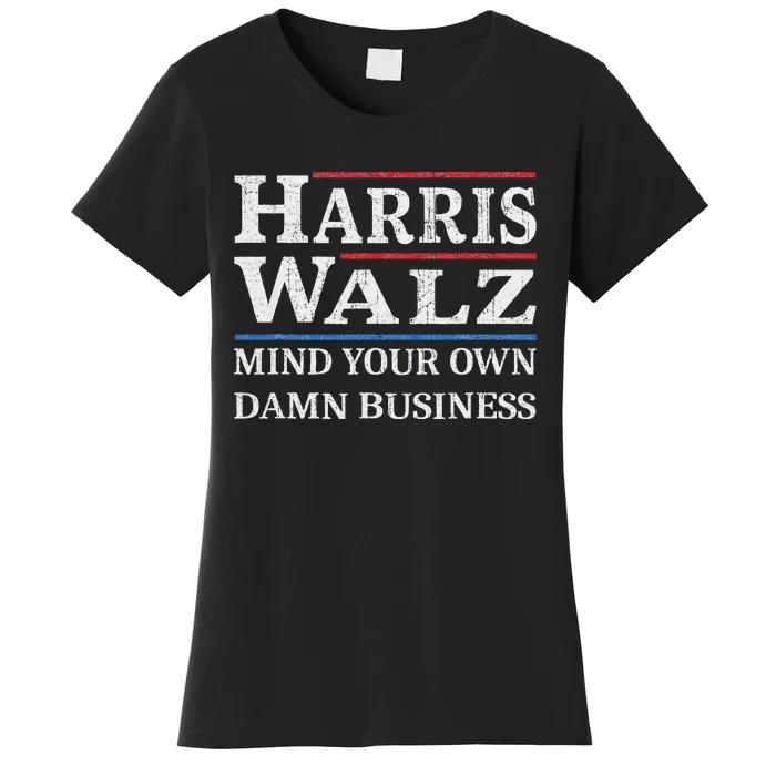 Harris Walz Waltz 2024 Mind Your Own Damn Business Women's T-Shirt