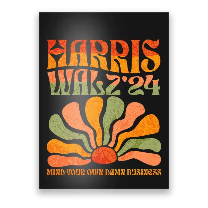 Harris Walz Waltz 2024 Mind Your Own Damn Business Poster