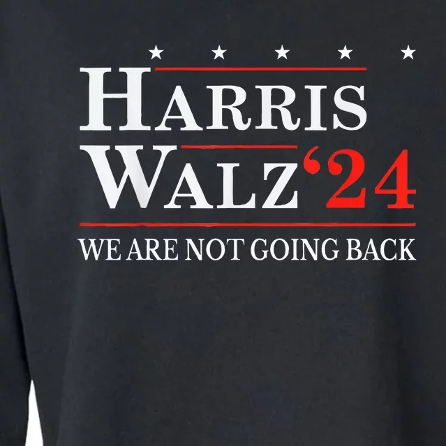 Harris Walz Waltz 2024 WeRe Not Going Back Kamala Harris Cropped Pullover Crew