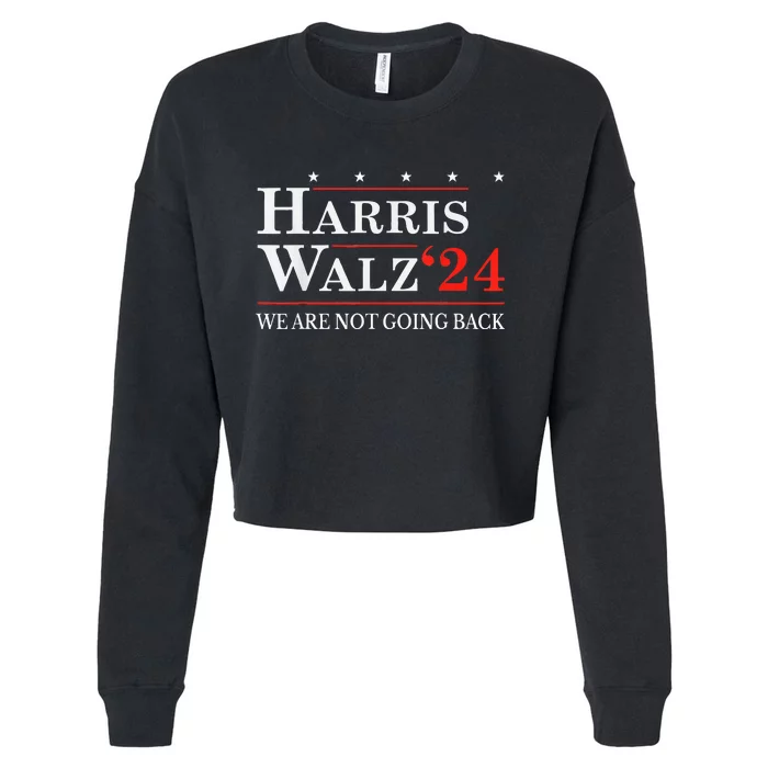 Harris Walz Waltz 2024 WeRe Not Going Back Kamala Harris Cropped Pullover Crew