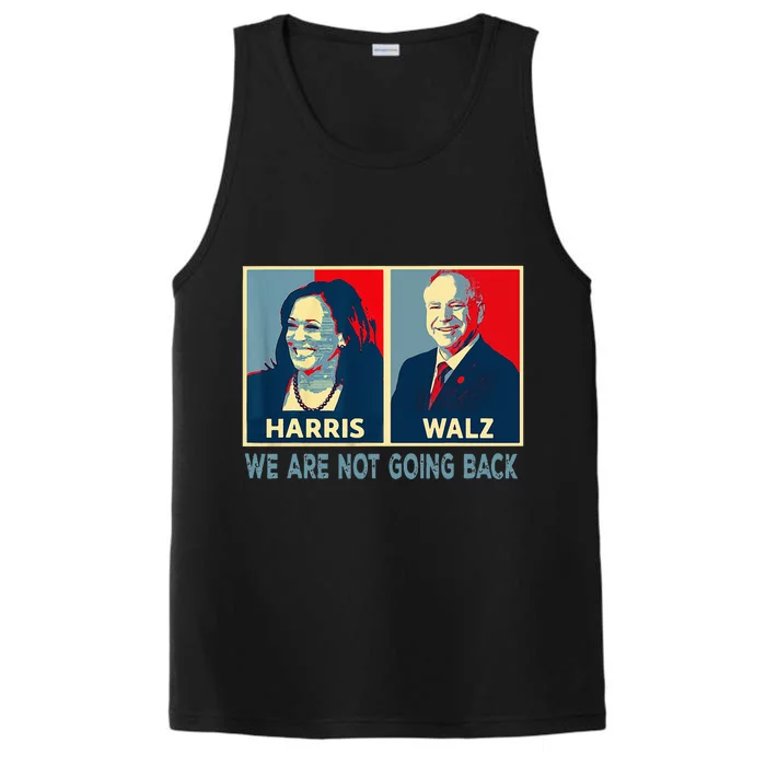 Harris Waltz We Are Not Going Back Kamala Harris 2024 Performance Tank