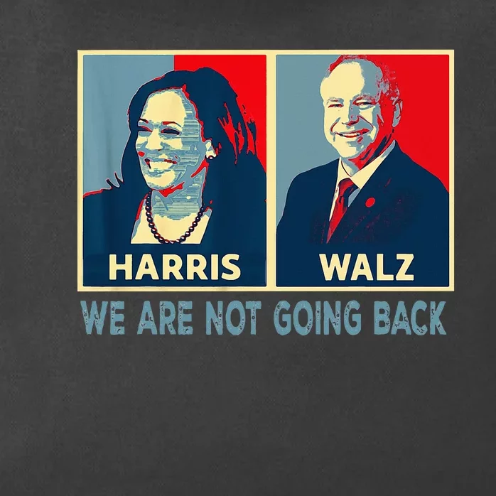 Harris Waltz We Are Not Going Back Kamala Harris 2024 Zip Tote Bag