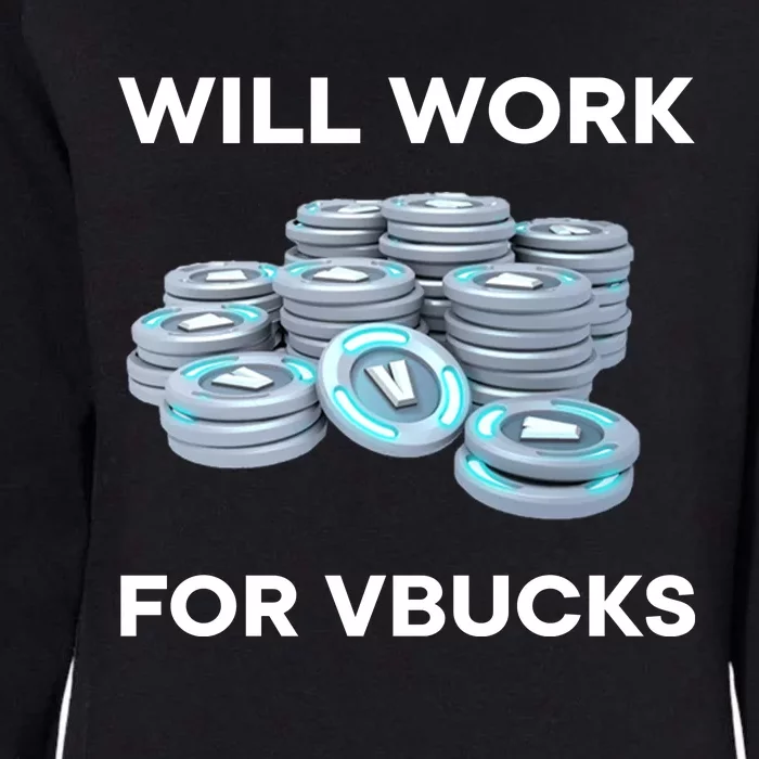 Hard Will Work For Vbucks Womens California Wash Sweatshirt