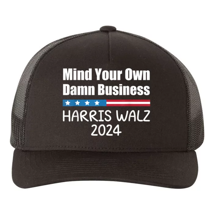 Harris Walz Waltz 2024 Mind Your Own Damn Business Yupoong Adult 5-Panel Trucker Hat