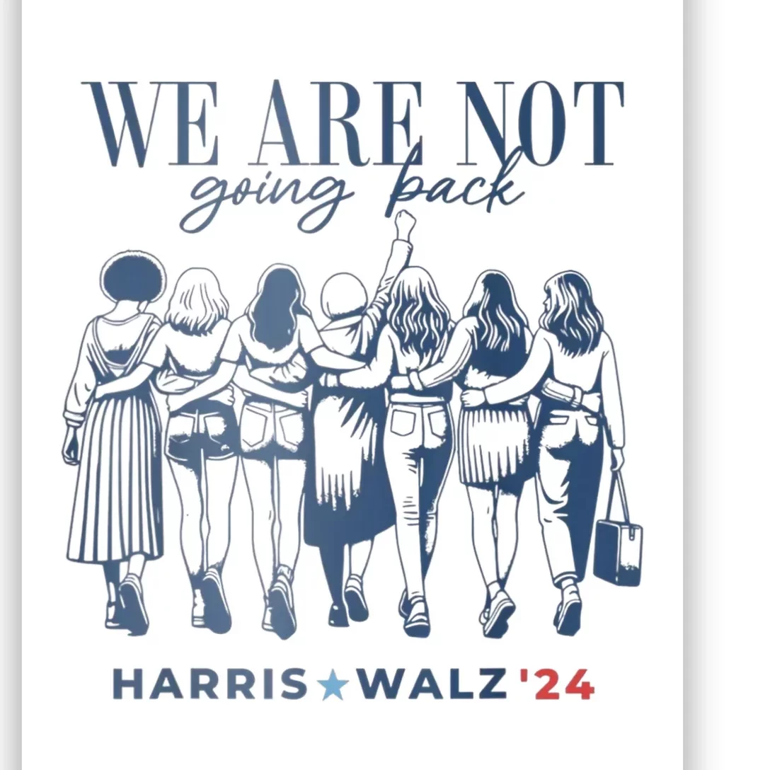 Harris Waltz We Are Not Going Back Live Ever Feminist Vote Poster