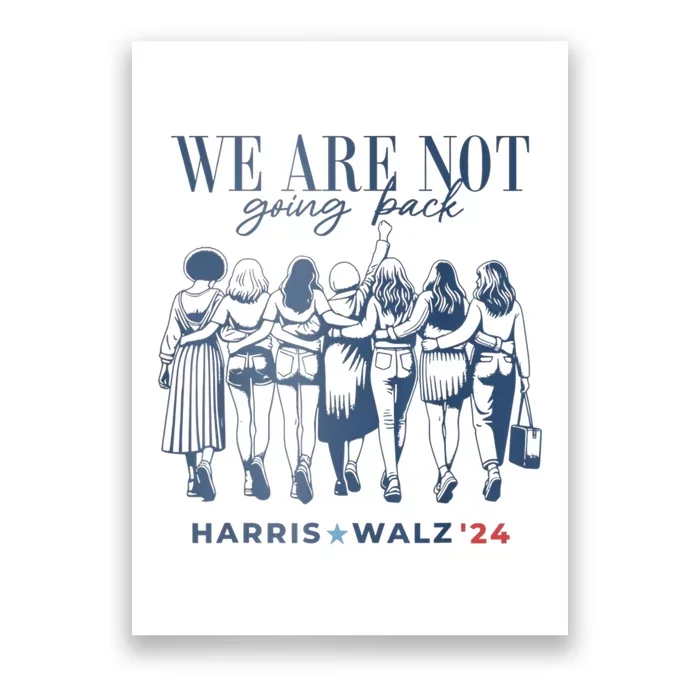 Harris Waltz We Are Not Going Back Live Ever Feminist Vote Poster