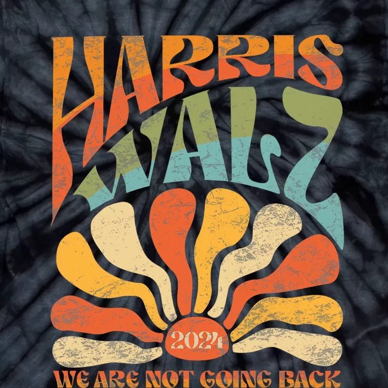 Harris Waltz We Are Not Going Back Kamala Harris 2024 Tie-Dye T-Shirt