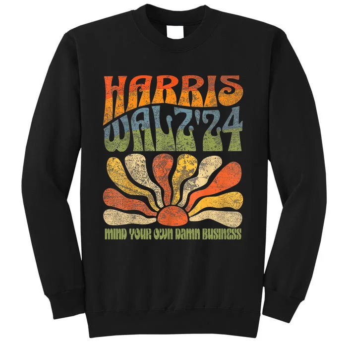 Harris Walz Waltz 2024 Mind Your Own Damn Business Tall Sweatshirt