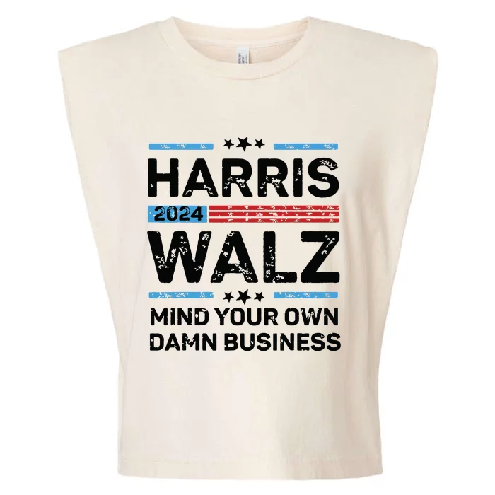 Harris Walz Waltz 2024 Mind Your Own Damn Business Garment-Dyed Women's Muscle Tee