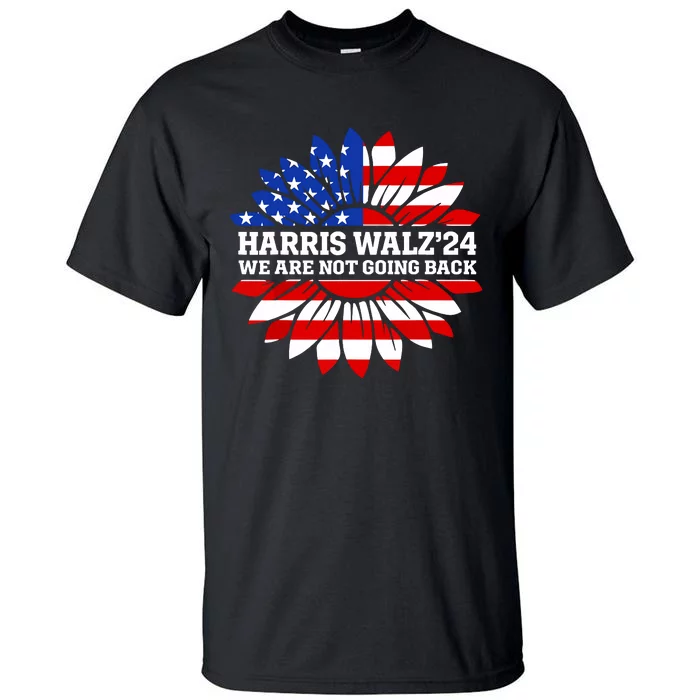 Harris Waltz We Are Not Going Back Kamala Harris 2024 Tall T-Shirt