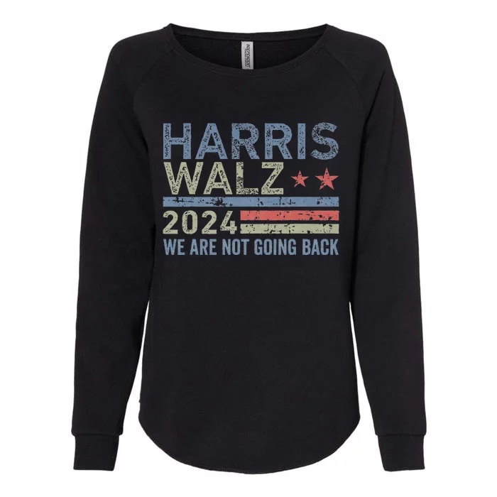 Harris Walz Waltz 2024 We Are Not Going Back For President Gift Womens California Wash Sweatshirt