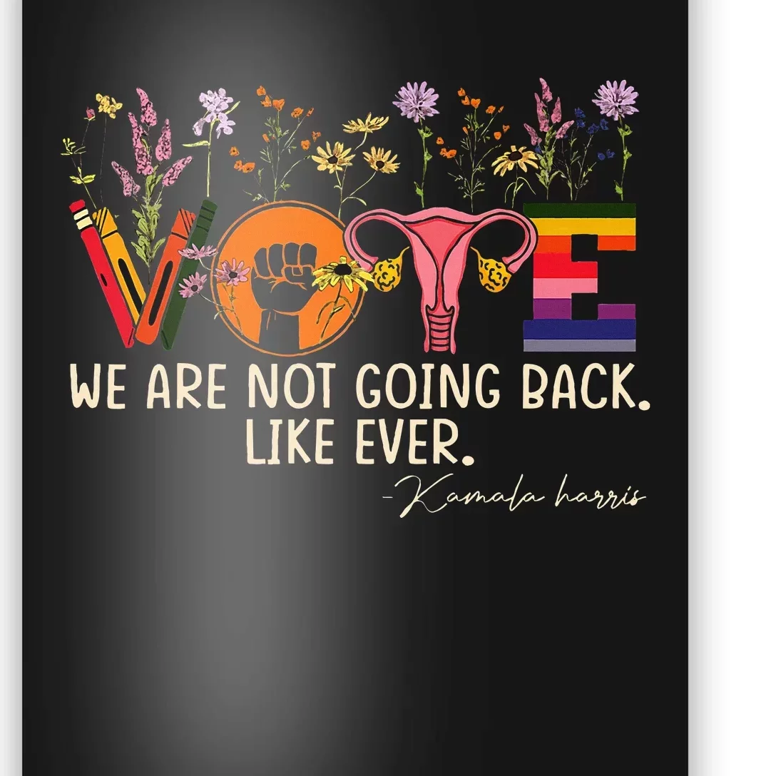 Harris Waltz We Are Not Going Back Like Ever Feminist Vote Poster