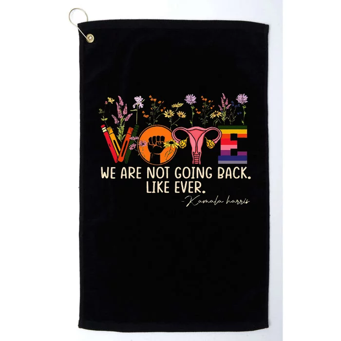 Harris Waltz We Are Not Going Back Like Ever Feminist Vote Platinum Collection Golf Towel