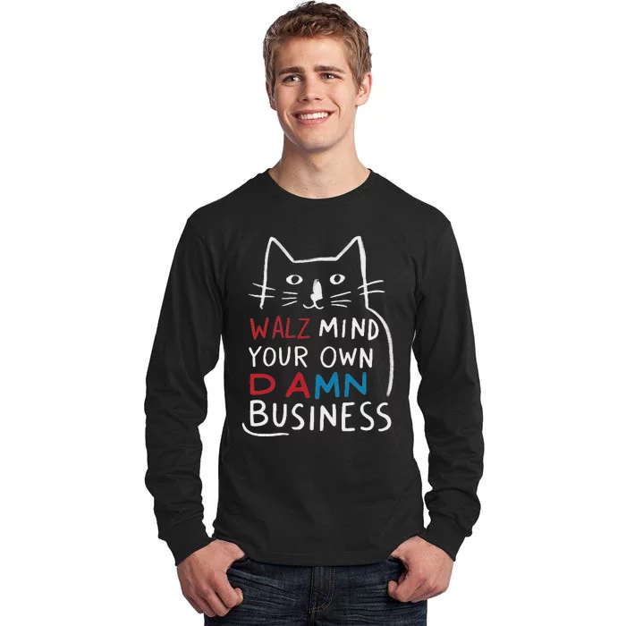 Harris Walz Waltz 2024 Mind Your Own Damn Business Funny Tall Long Sleeve T-Shirt