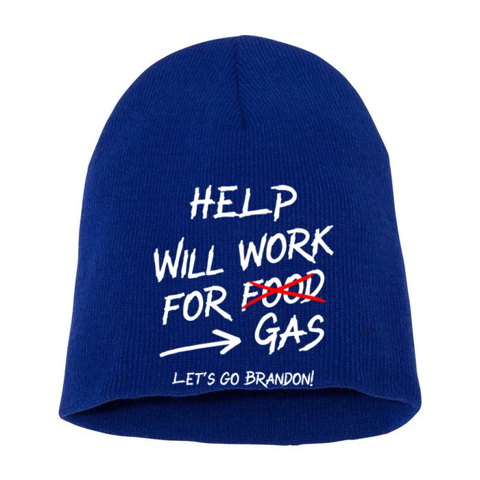 Help Will Work For Gas Lets Go Brandon Funny Bidenflation Gift Short Acrylic Beanie