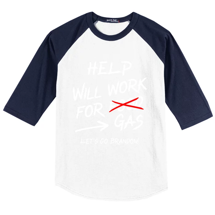 Help Will Work For Gas Lets Go Brandon Funny Bidenflation Gift Baseball Sleeve Shirt