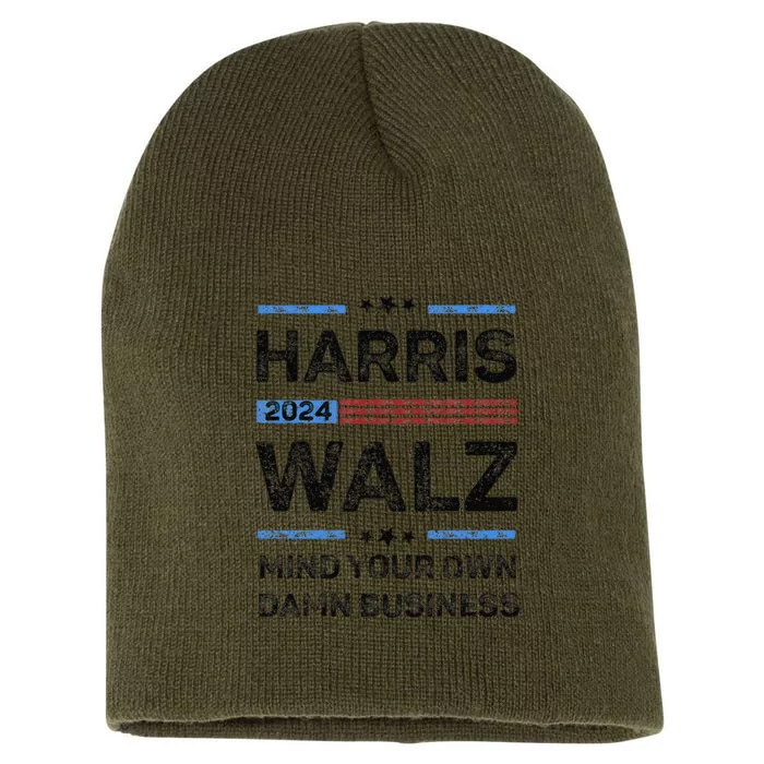 Harris Walz Waltz 2024 Mind Your Own Damn Business Short Acrylic Beanie