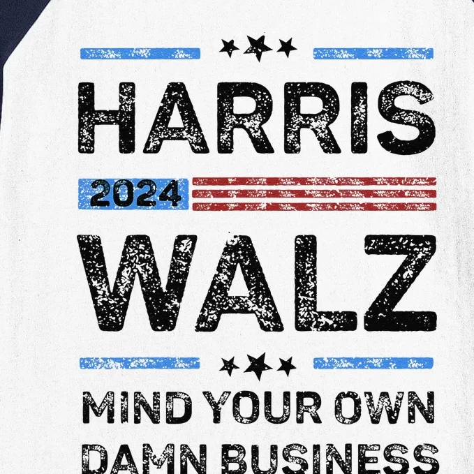 Harris Walz Waltz 2024 Mind Your Own Damn Business Baseball Sleeve Shirt