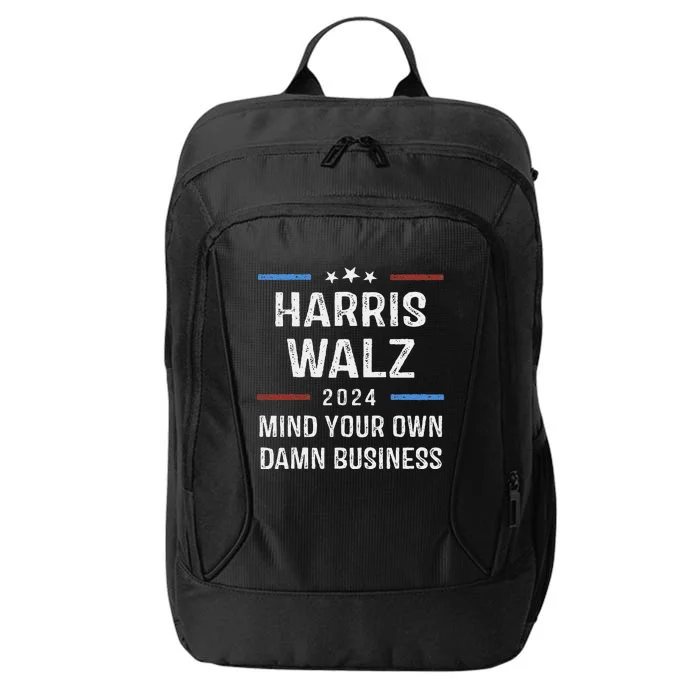 Harris Walz Waltz 2024 Mind Your Own Damn Business City Backpack