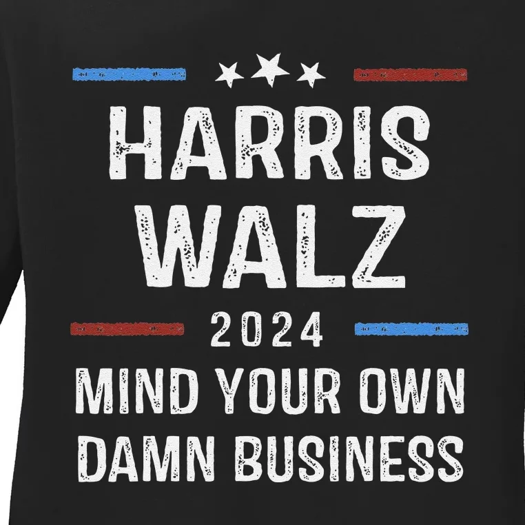 Harris Walz Waltz 2024 Mind Your Own Damn Business Ladies Long Sleeve Shirt